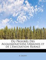 Du Progrès Des Agglomérations Urbaines et de L'émigration Rurale 1113993251 Book Cover