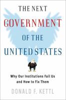 The Next Government of the United States: Why Our Institutions Fail Us and How To Fix Them 0393051129 Book Cover