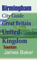 Birmingham City Guide, Great Britain, United Kingdom 1715758625 Book Cover