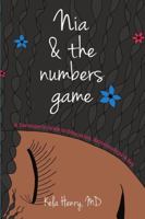 Nia & The Numbers Game: A Teenager's Guide to Education, Relationships & Sex 0999573608 Book Cover