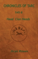 Chronicles of Tarc 545-8: Head Clan Heads 1949359166 Book Cover