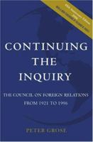 Continuing the Inquiry: The Council on Foreign Relations from 1921 to 1996 (Council on Foreign Relations (Council on Foreign Relations Press)) 0876091923 Book Cover