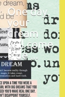 One day, your dream will come true ... B084QJ78P6 Book Cover