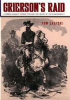 Grierson's Raid: A Daring Cavalry Strike Through the Heart of the Confederacy 0374327874 Book Cover