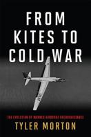 From Kites to Cold War: The Evolution of Manned Airborne Reconnaissance 1682474658 Book Cover