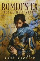 Romeo's Ex: Rosaline's Story 0805097430 Book Cover