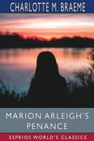 Marion Arleigh's Penance (Esprios Classics) 1034751514 Book Cover