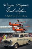 Wingar Hogan's Bush Safari: The Big Bush Gang Adventure at Bunyip 1504303679 Book Cover