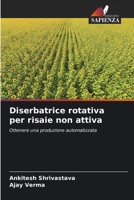 Diserbatrice rotativa per risaie non attiva (Italian Edition) 6208164133 Book Cover