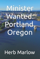 Minister Wanted: Portland, Oregon B08XS5S9GT Book Cover
