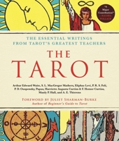 The Tarot: A Collection of Secret Wisdom from Tarot's Mystical Origins: The Essential Writings from Tarot's Greatest Teachers 1250404274 Book Cover