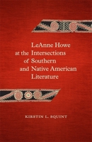 Leanne Howe at the Intersections of Southern and Native American Literature 0807168718 Book Cover