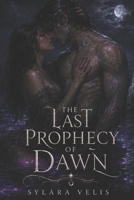 The Last Prophecy of Dawn B0FNJRSSPB Book Cover