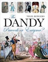 The Dandy: Peacock or Enigma? 1903071305 Book Cover