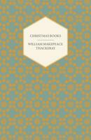 The Christmas Books of M.A. Titmarsh 1544806663 Book Cover