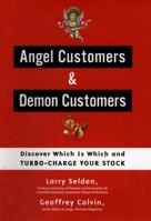 Angel Customers and Demon Customers: Discover Which is Which and Turbo-Charge Your Stock 1591840074 Book Cover