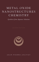 Metal Oxide Nanostructures Chemistry: Synthesis from Aqueous Solutions 0190928115 Book Cover