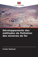Développements des méthodes de flottation des minerais de fer (French Edition) 6203595241 Book Cover