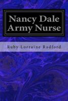 Nancy Dale, Army Nurse 1533118663 Book Cover