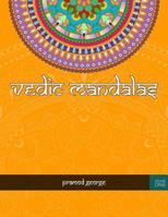 Vedic Mandalas Adult Coloring Book: Intricate Indian Vedic Mandalas for Adults Who Love to Color 1545417857 Book Cover