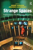 Strange Spaces: Explorations Into Mediated Obscurity 1138250244 Book Cover