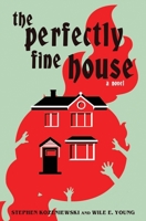 The Perfectly Fine House 1941918638 Book Cover