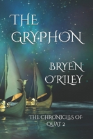 The Gryphon (The Chronicles of Quat) 1700396803 Book Cover