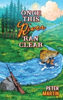 Once This River Ran Clear 0997229314 Book Cover