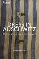 Dress in Auschwitz: Clothing and Survival in the Holocaust (Dress Cultures) 1788313682 Book Cover