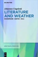 Literature and Weather: Shakespeare - Goethe - Zola 3110559056 Book Cover