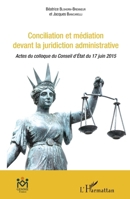 Conciliation et médiation devant la juridiction administrative: Actes du colloque du Conseil d'Etat du 17 juin 2015 (French Edition) 2343072701 Book Cover