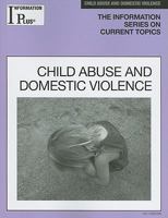 Child Abuse And Domestic Violence (Information Plus Reference Series) 1414407459 Book Cover