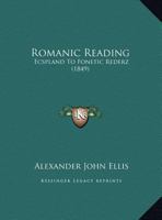 Romanic Reading: Ecspland To Fonetic Rederz 1104376644 Book Cover
