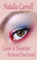 Love Is Sweeter the Second Time Around 1540719561 Book Cover