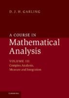 A Course in Mathematical Analysis South Asian Edition: Volume 3: Complex Analysis, Measure and Integration 110766330X Book Cover