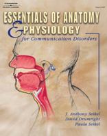 Essentials of Anatomy and Physiology for Communication Disorders 0766859460 Book Cover
