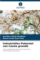 Industrielles Potenzial von Cassia grandis (German Edition) 6630232941 Book Cover
