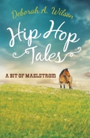 Hip Hop Tales: A Bit of Maelstrom 0998232629 Book Cover