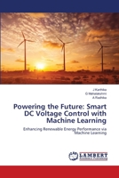 Powering the Future: Smart DC Voltage Control with Machine Learning 6207470311 Book Cover