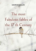 The most Fabulous fables of the 17 th Century 2322525014 Book Cover