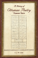A History of Ottoman Poetry Volume VI: Turkish Texts 0906094623 Book Cover