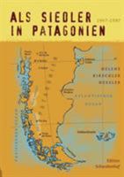 Als Siedler in Patagonien 383113863X Book Cover