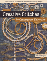 Creative Stitches for Contemporary Embroidery: Visual Guide to 120 Essential Stitches for Stunning Designs 1617458775 Book Cover