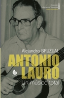 Antonio Lauro. Un músico total (COLOR) (Colección Guitarras de Venezuela COLOR) B09JYCP4S5 Book Cover