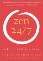 Zen 24/7: All Zen, All the Time 0060778784 Book Cover