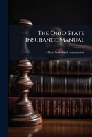 The Ohio State Insurance Manual: Rules And Rates Effective July 1, 1915 1286685265 Book Cover