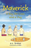 Maverick A Boy, His Crew, and a Dog B0GX7WHH8S Book Cover