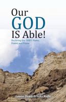 Our God Is Able!: Declaring Our God's Name, Power, and Praise 1512731420 Book Cover