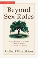 Beyond Sex Roles,: What the Bible Says about a Womans Place in Church and Family 0801008859 Book Cover
