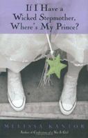 If I Have a Wicked Stepmother, Where's My Prince? 0786809604 Book Cover